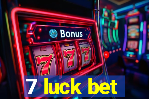 7 luck bet